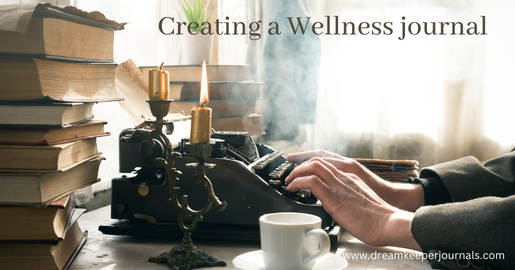 Creating A Wellness Journal